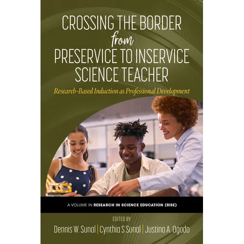 Crossing the Border from Preservice to Inservice Science Teacher: Research-Based Induction as Professional Development - Hardcover