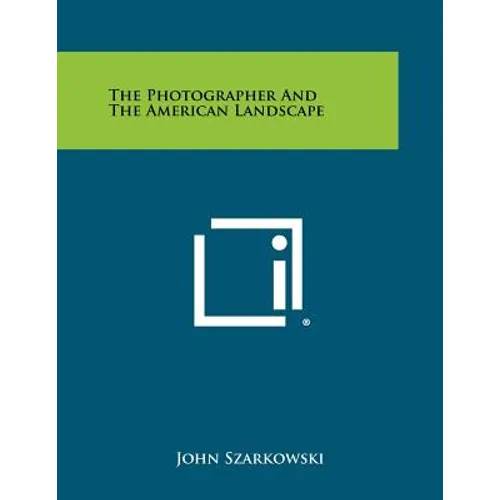 The Photographer And The American Landscape - Paperback