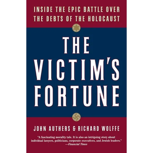 The Victim's Fortune: Inside the Epic Battle Over the Debts of the Holocaust - Paperback