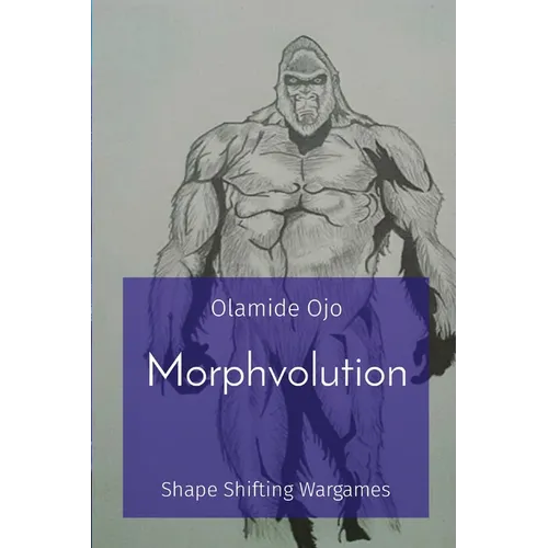 Morphvolution: Shape Shifting Wargames - Paperback