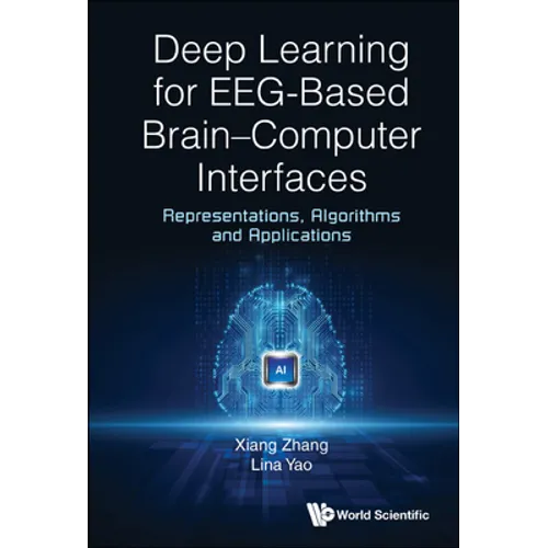 Deep Learning for Eeg-Based Brain-Computer Interfaces - Hardcover