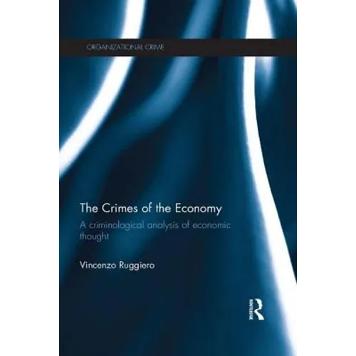 The Crimes of the Economy: A Criminological Analysis of Economic Thought - Paperback