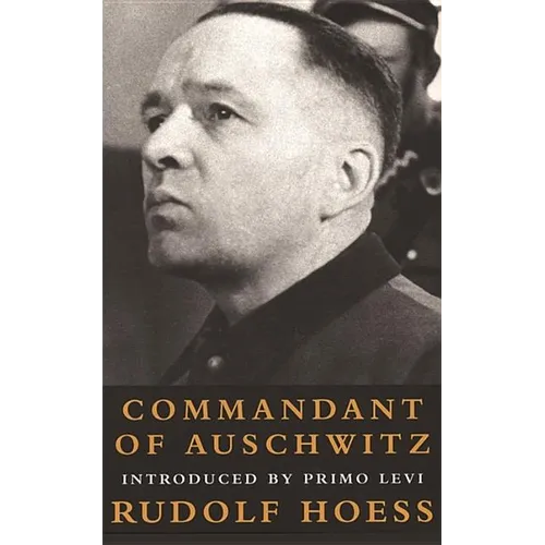 Commandant at Auschwitz: The Autobiographys of Rudolf Hoess - Paperback