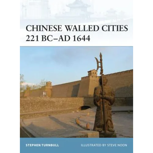 Chinese Walled Cities 221 Bc- AD 1644 - Paperback