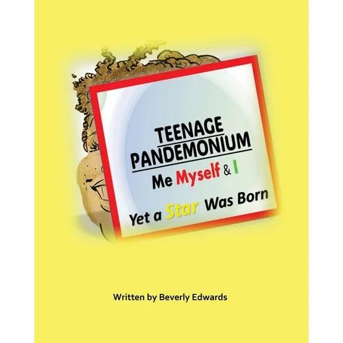 Teenage Pandemonium Me Myself & I: Yet A Star Was Born - Paperback