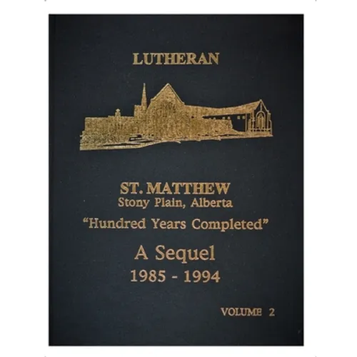 Lutheran St Matthew Church: Hundred Years Completed 1985-1994 - Paperback