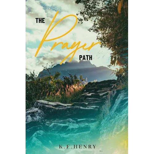 The Prayer Path: Deepening Your Relationship with God Through Prayer