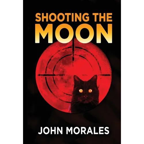 Shooting the Moon - Hardcover