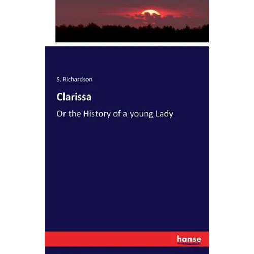 Clarissa: Or the History of a young Lady - Paperback