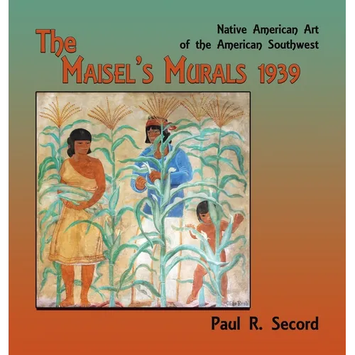 The Maisel's Murals, 1939: Native American Art of the American Southwest