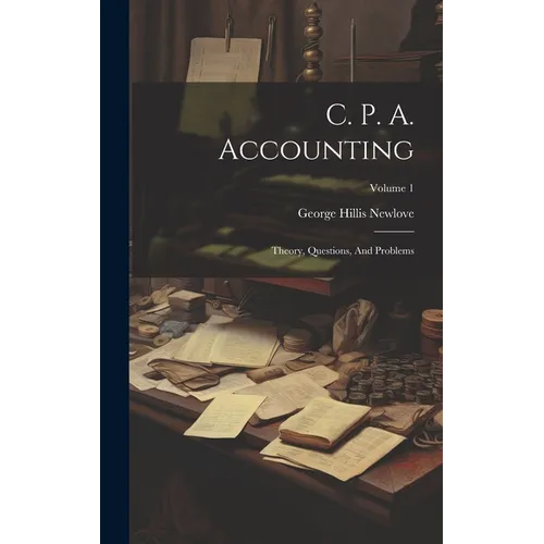 C. P. A. Accounting: Theory, Questions, And Problems; Volume 1 - Hardcover