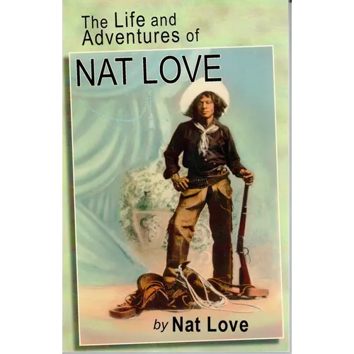 The Life and Adventures of Nat Love by Nat Love - Paperback