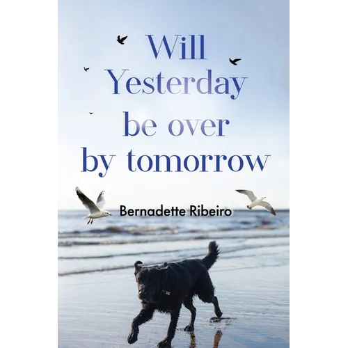Will Yesterday Be Over By Tomorrow - Paperback
