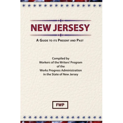 New Jersey: A Guide To Its Present and Past - Hardcover