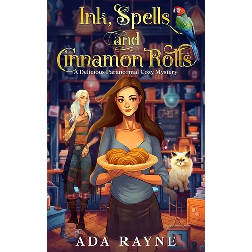 Ink, Spells and Cinnamon Rolls: A Delicious Paranormal Cozy Mystery - Paperback