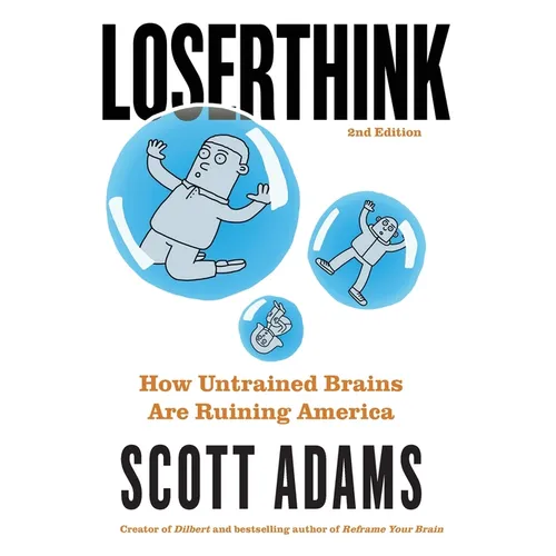Loserthink: How Untrained Brains Are Ruining America - Hardcover