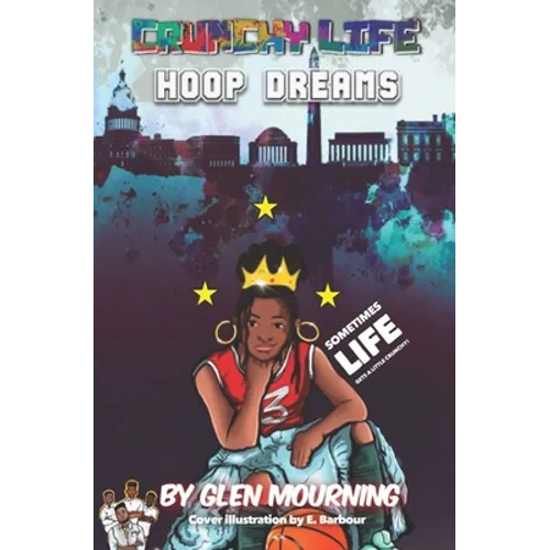Crunchy Life: Hoop Dreams - Paperback