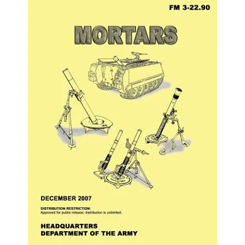 Mortars (FM 3-22.90) - Paperback