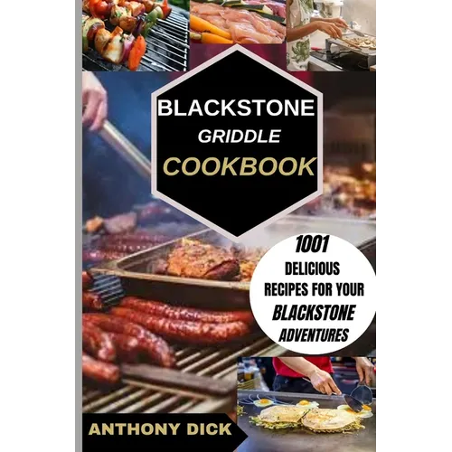 Blackstone Griddle Cookbook: 1001 Delicious Recipes for Your Blackstone Adventures - Paperback