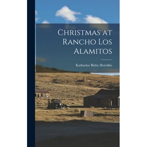 Christmas at Rancho Los Alamitos - Hardcover