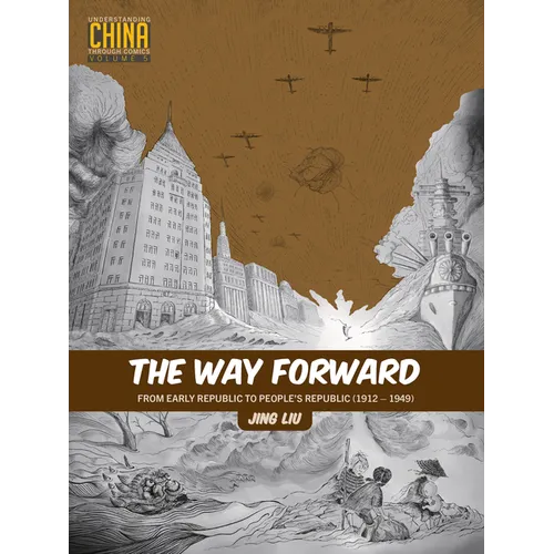 The Way Forward: From Early Republic to People's Republic (1912-1949) - Paperback