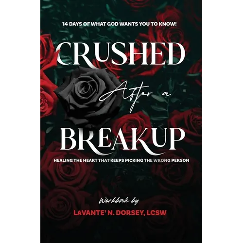 Crushed After a Breakup: 14 Days of What God Wants You to Know - Paperback