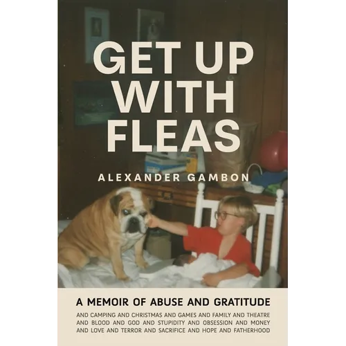 Get Up With Fleas: A Memoir of Abuse and Gratitude - Paperback