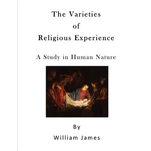 The Varieties of Religious Experience: A Study in Human Nature - Paperback