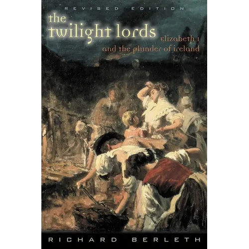 The Twilight Lords: Elizabeth I and the First Irish Holocaust - Paperback