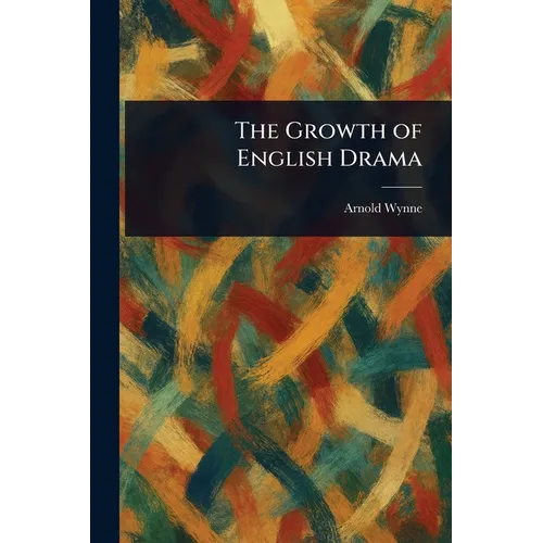 The Growth of English Drama - Paperback