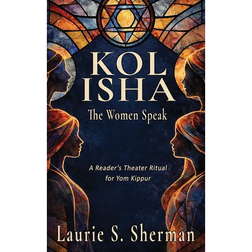 Kol Isha: A Reader's Theater Ritual for Yom Kippur - Hardcover