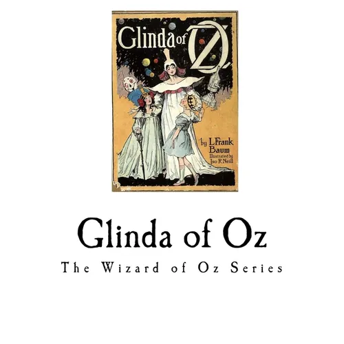 Glinda of Oz: Glinda, the Good Sorceress of Oz - Paperback