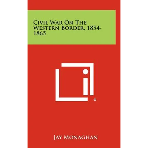 Civil War On The Western Border, 1854-1865 - Hardcover