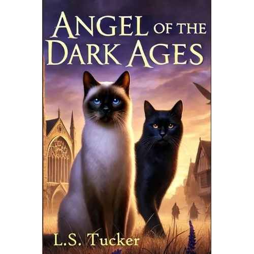 Angel of the Dark Ages: A Hero's Journey Fantasy for Cat Lovers - Paperback