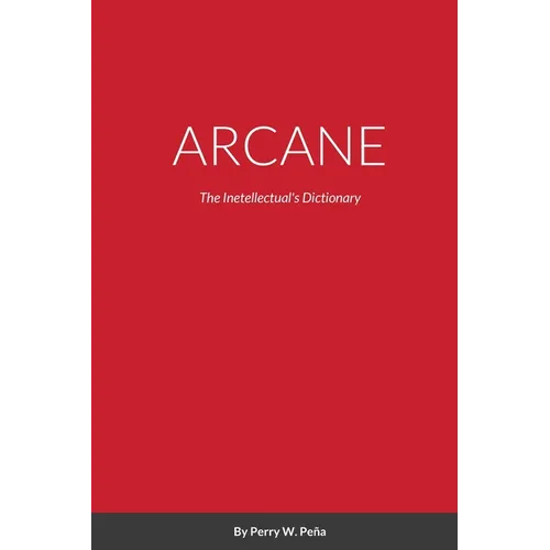 Arcane: The Inetellectuals Dictionary - Paperback