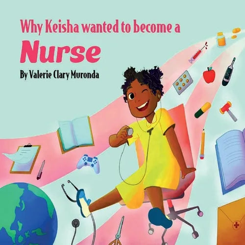 Why Keisha Wanted To Become A Nurse - Paperback