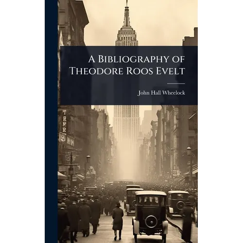 A Bibliography of Theodore Roos Evelt - Hardcover