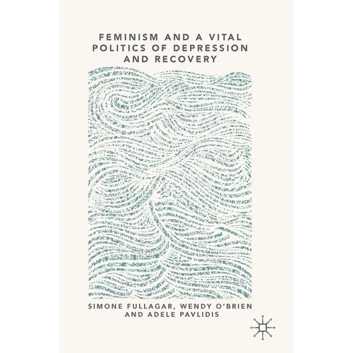 Feminism and a Vital Politics of Depression and Recovery - Hardcover