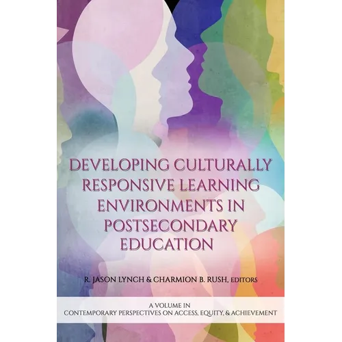 Developing Culturally Responsive Learning Environments in Postsecondary Education - Hardcover