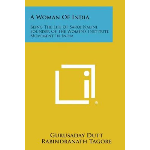 A Woman of India: Being the Life of Saroj Nalini, Founder of the Women's Institute Movement in India - Paperback