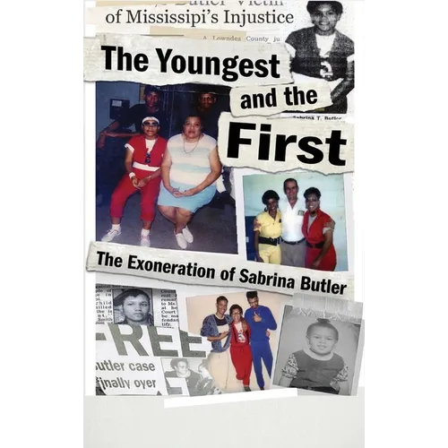 The Youngest and the First, The Exoneration of Sabrina Butler - Hardcover