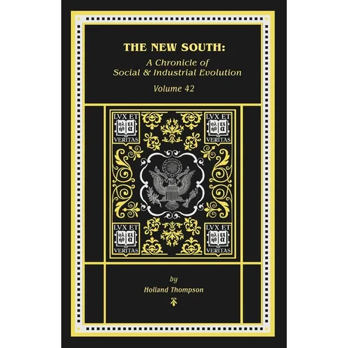 The New South: A Chronicle of of Social & Industrial Evolution - Paperback