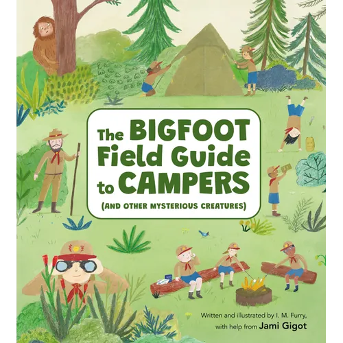 The Bigfoot Field Guide to Campers: And Other Mysterious Creatures