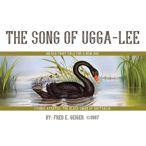 The Song of Ugga-Lee: An Old Fairy Tale for a New Age - Hardcover