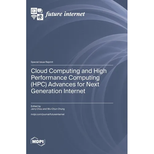 Cloud Computing and High Performance Computing (HPC) Advances for Next Generation Internet - Hardcover