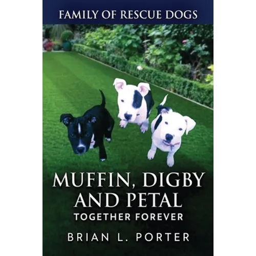 Muffin, Digby And Petal: Together Forever