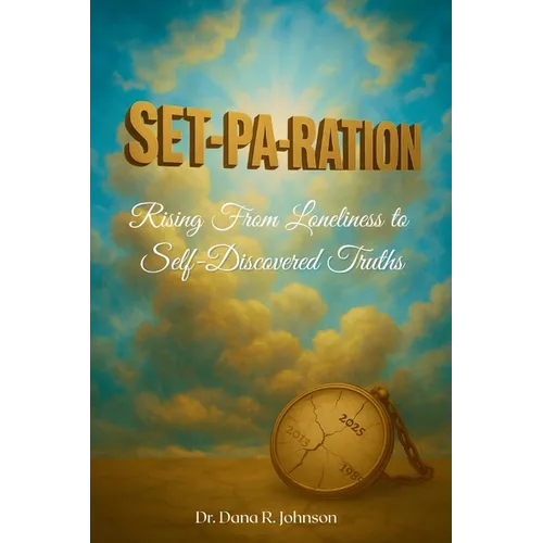 Set-Pa-Ration: Rising from Loneliness into Self-Discovered Truths - Paperback