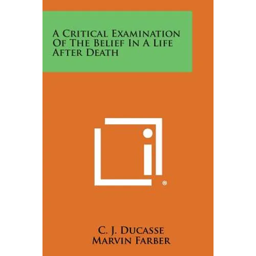 A Critical Examination of the Belief in a Life After Death - Paperback