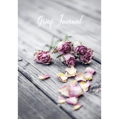 Grief Journal: My Journey Through Grief - Grief Recovery Workbook with Prompts - Paperback