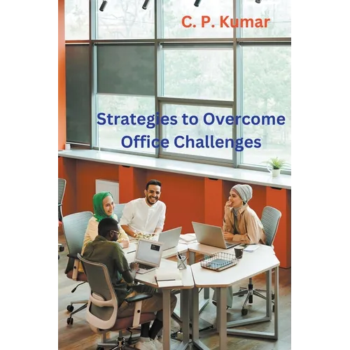 Strategies to Overcome Office Challenges - Paperback